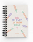 She Believed In Them First Daily Planner