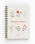To Teach is To Grow Lined Notebook