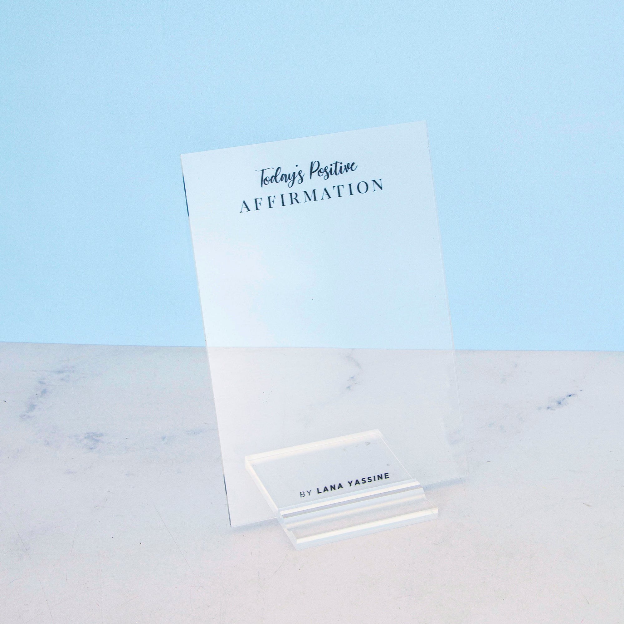 Acrylic Desk Stand - Today's Positive Affirmation