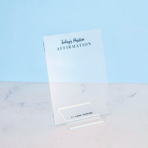 Acrylic Desk Stand - Today's Positive Affirmation