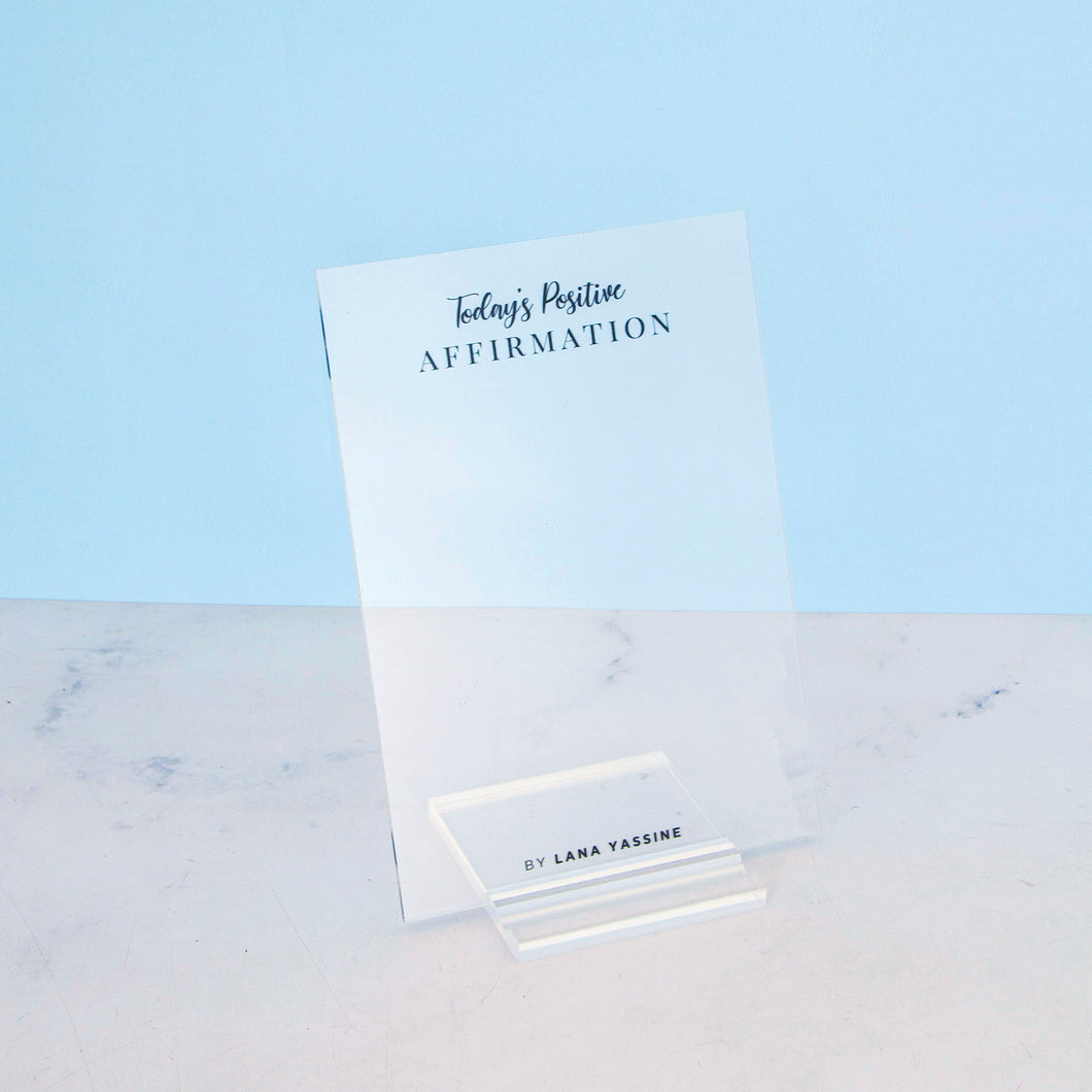 Acrylic Desk Stand - Today's Positive Affirmation