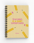 Teaching is a Quiet Superpower Lined Notebook