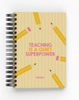 Teaching is a Quiet Superpower Daily Planner