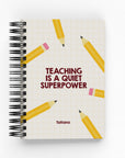 Teaching is a Quiet Superpower Daily Planner