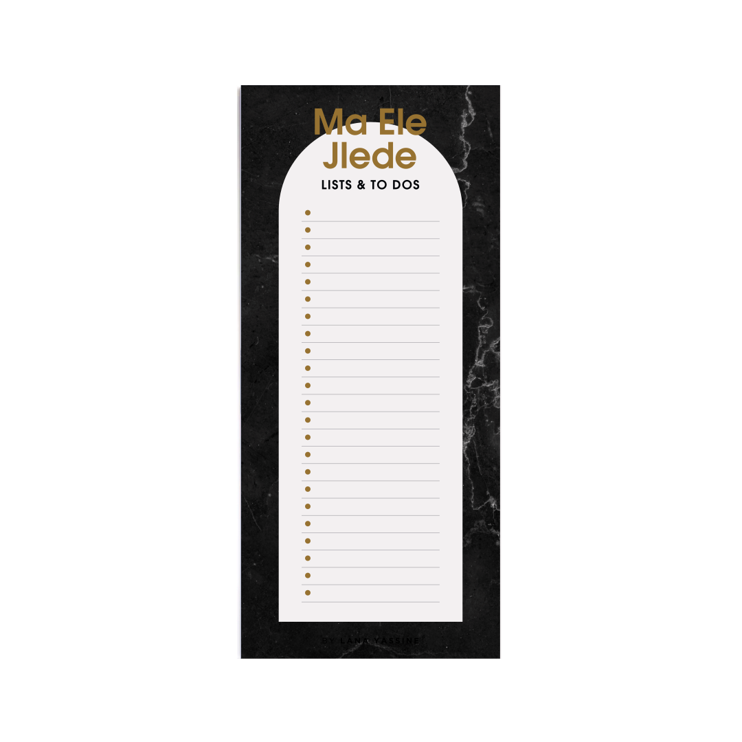 Ma Ele Jlede Black Lists & To Dos