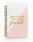 Don't Stop Until You're Proud Foil Lined Notebook