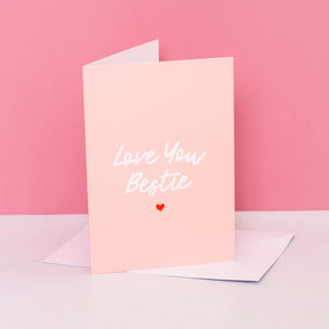 "Love You Bestie" Greeting Card