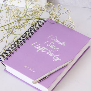 I Came, I Saw, I Left Early Foil Daily Planner