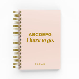 ABCDEFG I Have To Go Foil Daily Planner