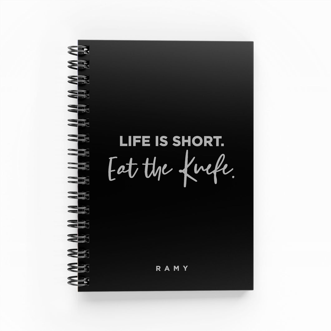 Life is Short Eat Knefe Foil Lined Notebook