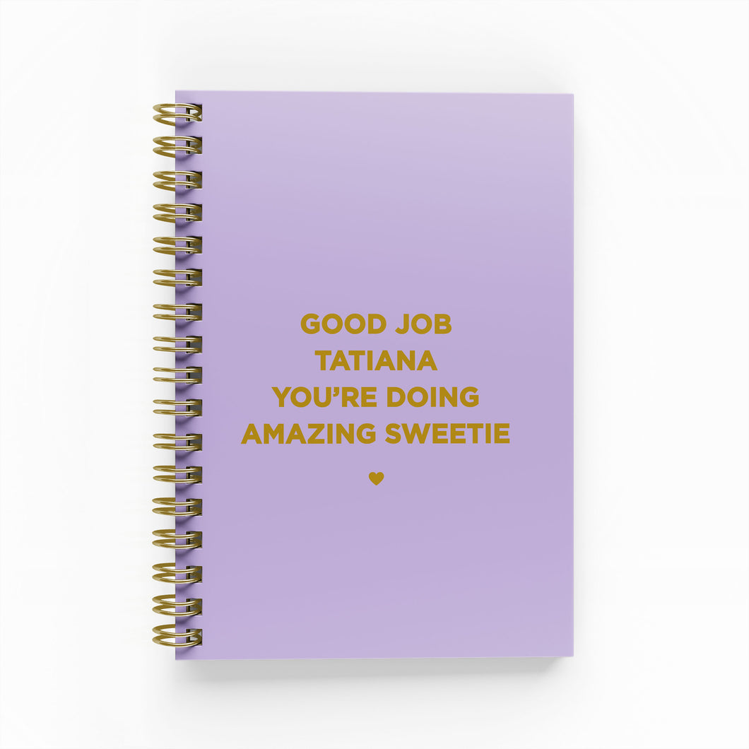 Good Job You’re Doing Amazing Sweetie Foil Lined Notebook