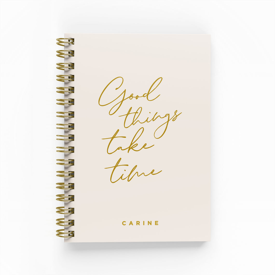 Good Things Take Time Foil Lined Notebook