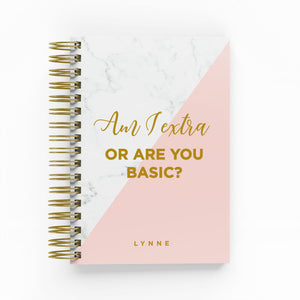 Am I Extra or Are You Basic? Foil Daily Planner