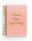 I Came, I Saw, I Left Early Foil Daily Planner