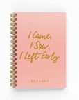 I Came, I Saw, I Left Early Foil Weekly Planner