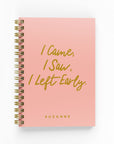 I Came, I Saw, I Left Early Foil Undated Planner