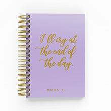 Load image into Gallery viewer, I ’ll Cry atthe End of the Day Foil Daily Planner
