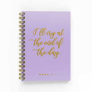 I’ll Cry at the End of the Day Foil Undated Planner