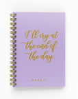 I’ll Cry at the End of the Day Foil Lined Notebook