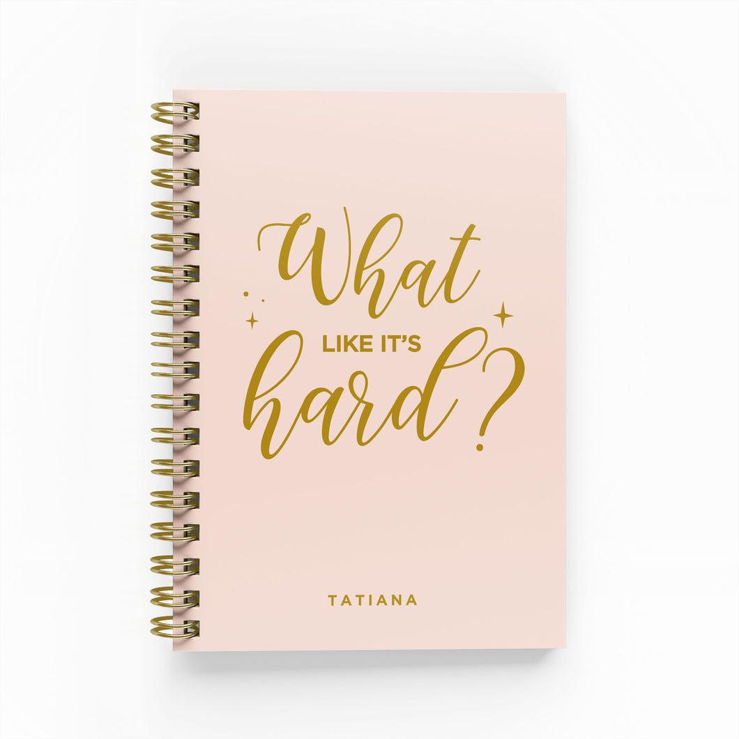 What Like it’s Hard? Foil Lined Notebook