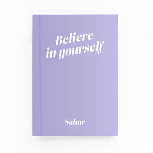 Believe in Yourself Lined Notebook
