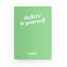 Load image into Gallery viewer, Believe in Yourself Lined Notebook
