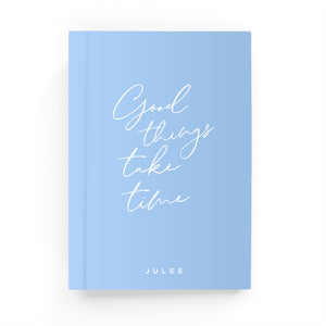 Good Things Take Time Lined Notebook - By Lana Yassine