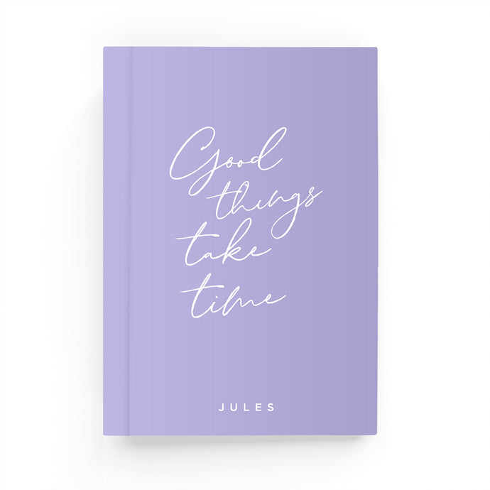 Good Things Take Time Lined Notebook - By Lana Yassine