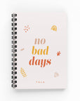 No Bad Days Lined Notebook