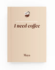 I Need Coffee Lined Notebook