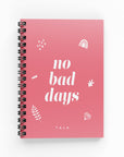 No Bad Days Lined Notebook