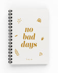 No Bad Days Lined Notebook