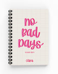 No Bad Days Lined Notebook | The Secret Society