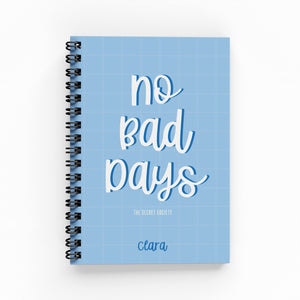 No Bad Days Lined Notebook | The Secret Society