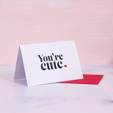 Load image into Gallery viewer, &quot;You&#39;re Cute&quot; Mini Greeting Card
