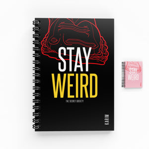 Stay Weird Lined Notebook | The Secret Society